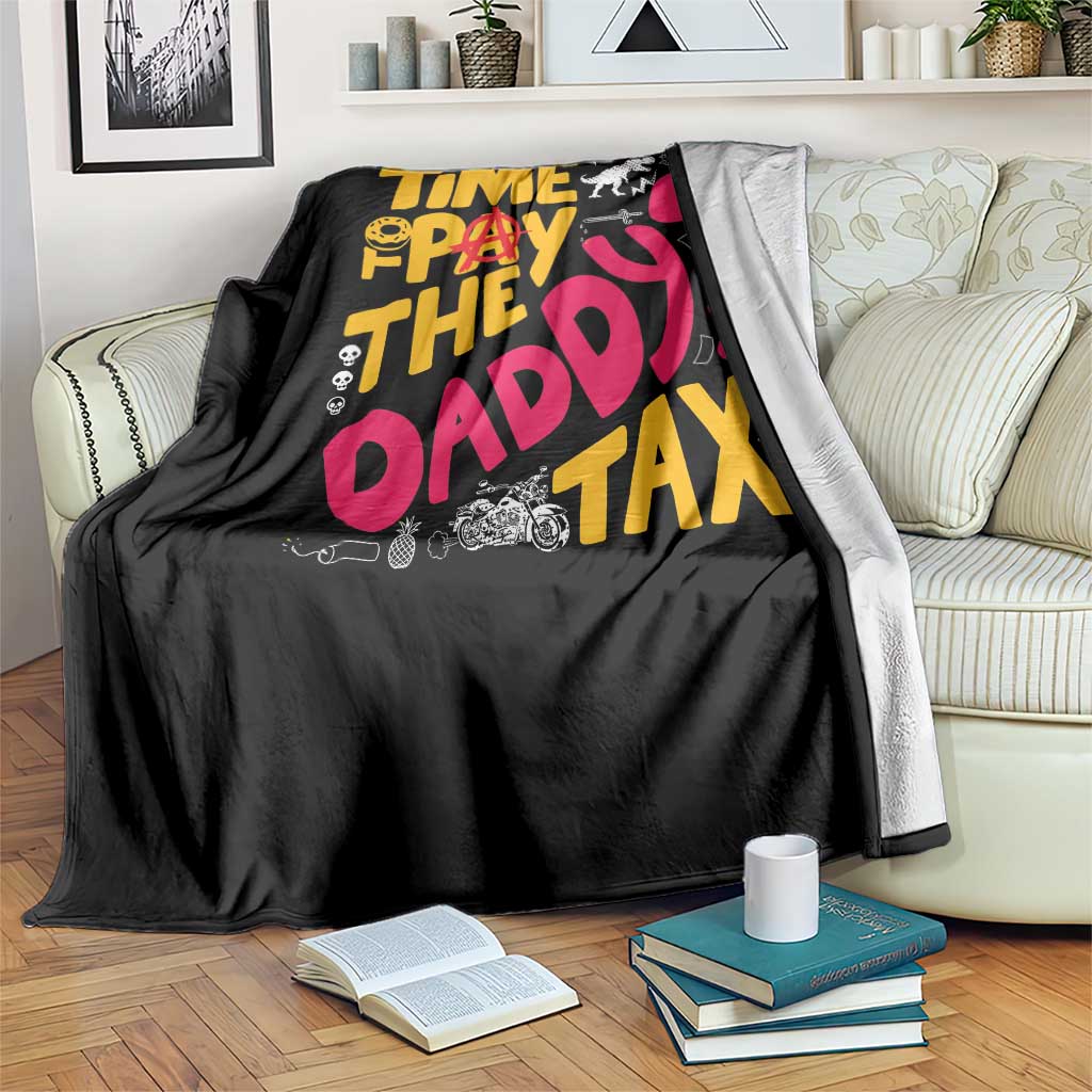 Time To Pay The Daddy Tax Throw Blanket Dungeon Gamer Dad Father’s Day TS11 Print Your Wear