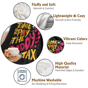 Time To Pay The Daddy Tax Throw Blanket Dungeon Gamer Dad Father’s Day TS11 Print Your Wear