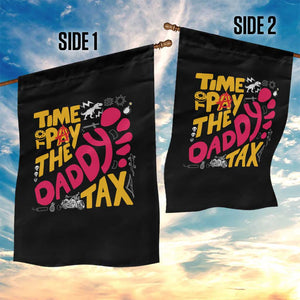 Time To Pay The Daddy Tax Garden Flag Dungeon Gamer Dad Father’s Day TS11 Print Your Wear