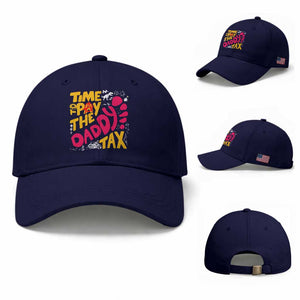 Time To Pay The Daddy Tax Baseball Cap Dungeon Gamer Dad Father’s Day TS11 Baseball Cap Universal Fit Dark Blue Print Your Wear