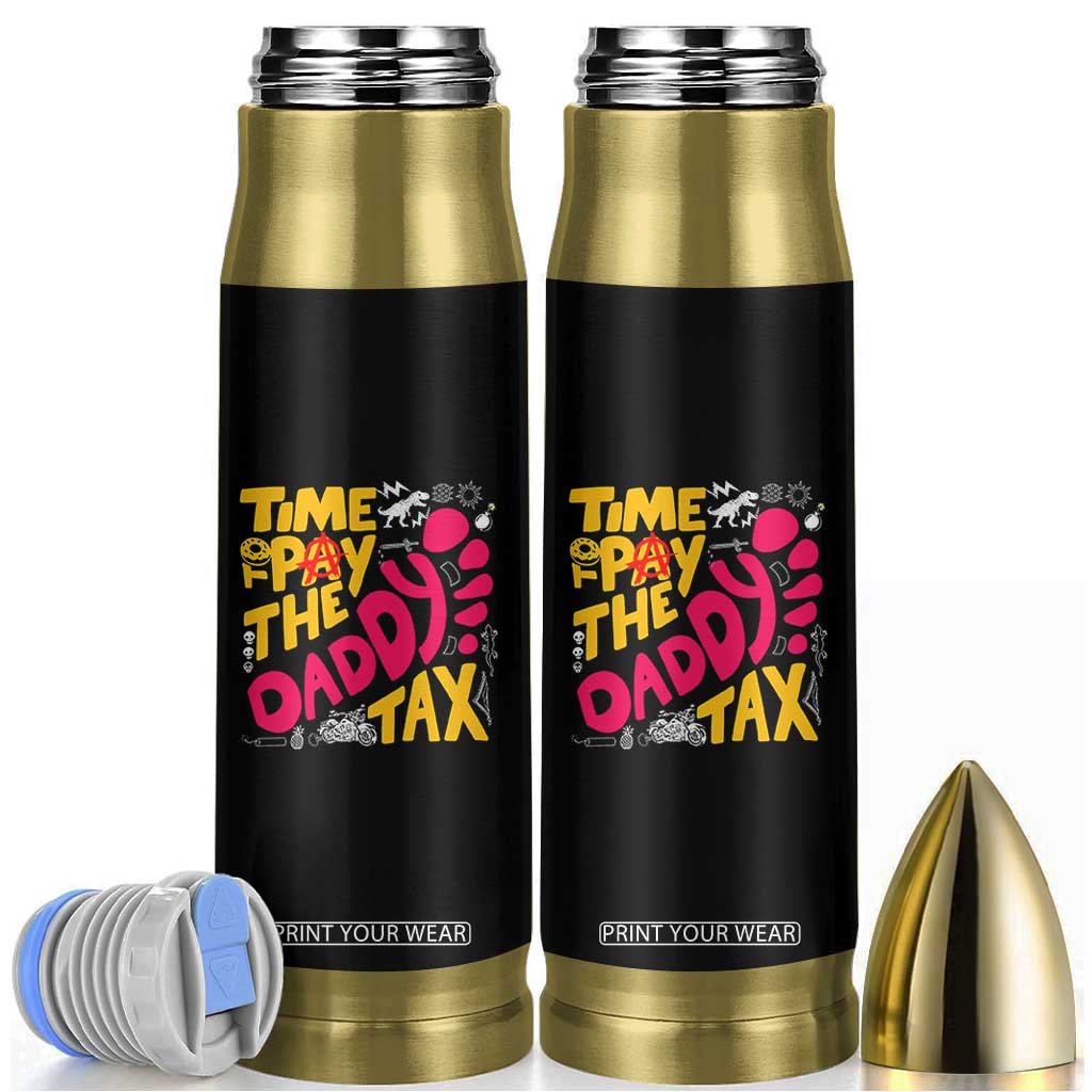 Time To Pay The Daddy Tax Bullet Tumbler Dungeon Gamer Dad Father’s Day TS11 Black Print Your Wear