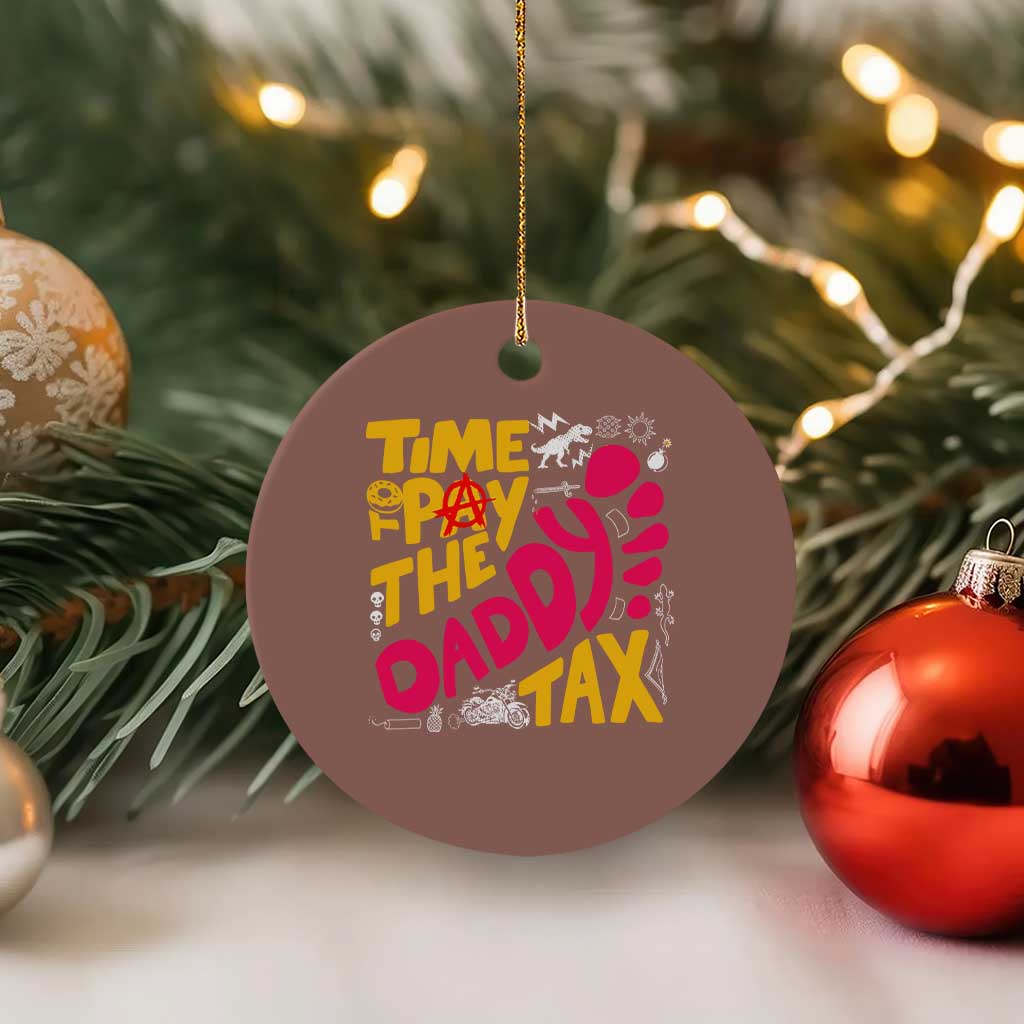 Time To Pay The Daddy Tax Ceramic Ornament Dungeon Gamer Dad Father’s Day TS11 1pc Mocha Print Your Wear