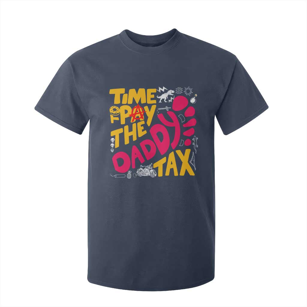 Time To Pay The Daddy Tax T Shirt For Kid Dungeon Gamer Dad Father’s Day TS11 Navy Print Your Wear