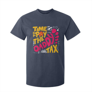 Time To Pay The Daddy Tax T Shirt For Kid Dungeon Gamer Dad Father’s Day TS11 Navy Print Your Wear