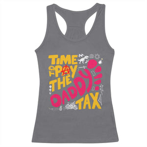 Time To Pay The Daddy Tax Racerback Tank Top Dungeon Gamer Dad Father’s Day TS11 Charcoal Print Your Wear