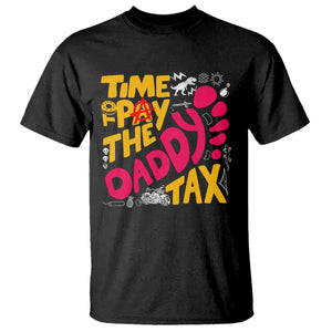 Time To Pay The Daddy Tax T Shirt Dungeon Gamer Dad Father’s Day TS11 Black Print Your Wear