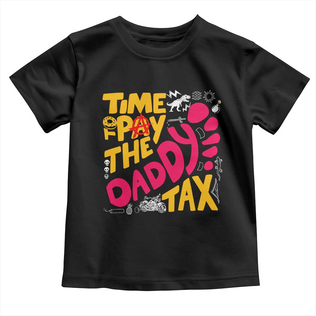 Time To Pay The Daddy Tax Toddler T Shirt Dungeon Gamer Dad Father’s Day TS11 Black Print Your Wear
