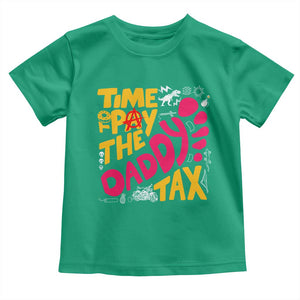 Time To Pay The Daddy Tax Toddler T Shirt Dungeon Gamer Dad Father’s Day TS11 Irish Green Print Your Wear