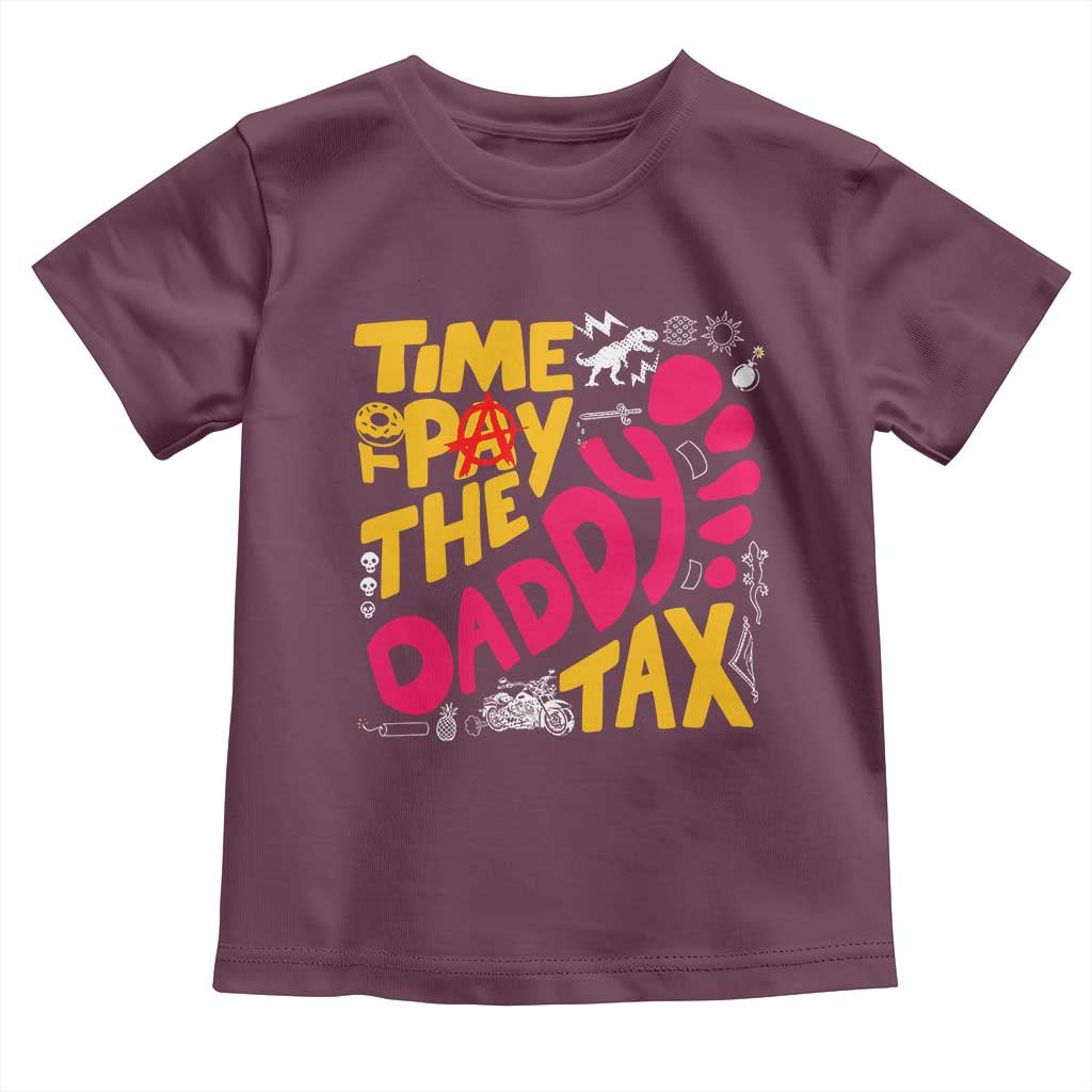 Time To Pay The Daddy Tax Toddler T Shirt Dungeon Gamer Dad Father’s Day TS11 Maroon Print Your Wear