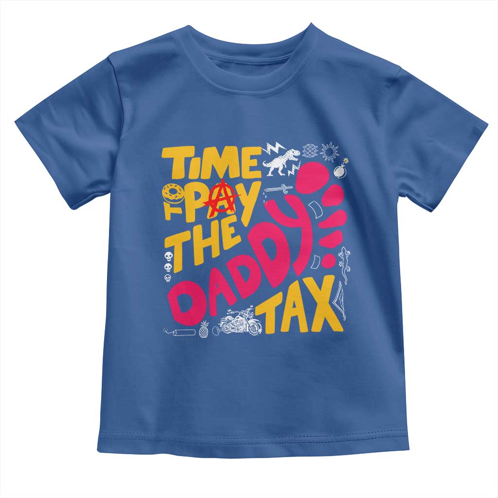Time To Pay The Daddy Tax Toddler T Shirt Dungeon Gamer Dad Father’s Day TS11 Royal Blue Print Your Wear