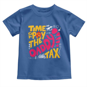 Time To Pay The Daddy Tax Toddler T Shirt Dungeon Gamer Dad Father’s Day TS11 Royal Blue Print Your Wear