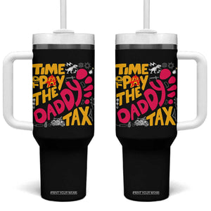 Time To Pay The Daddy Tax Tumbler With Handle Dungeon Gamer Dad Father’s Day TS11 One Size: 40 oz Black Print Your Wear