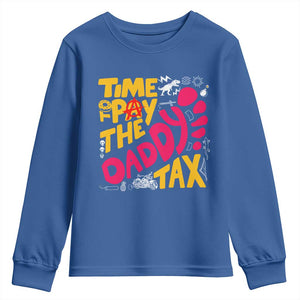 Time To Pay The Daddy Tax Youth Sweatshirt Dungeon Gamer Dad Father’s Day TS11 Royal Blue Print Your Wear