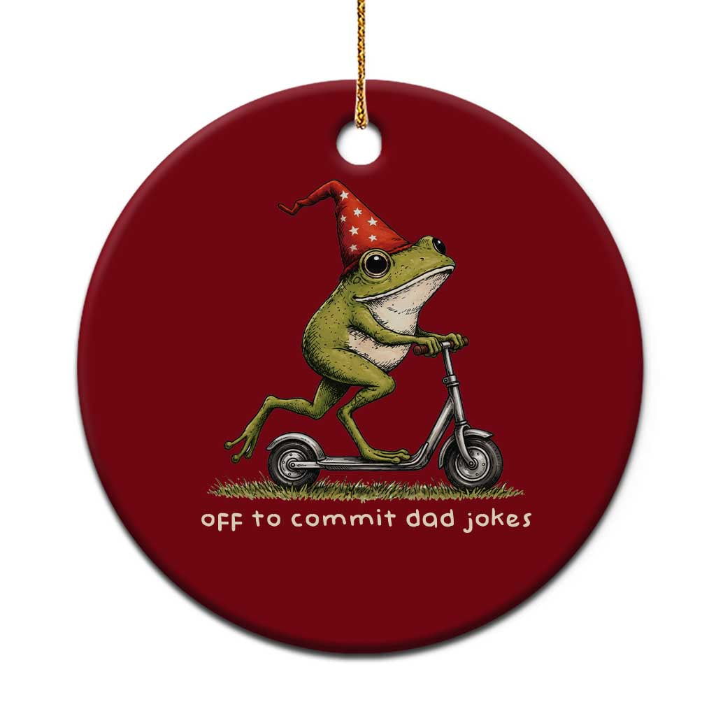 Off To Commit Dad Jokes Ceramic Ornament Funny Daddy Frog Scooter Fathers Day TS11 1pc Red Print Your Wear