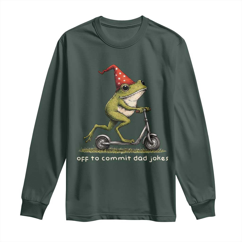 Off To Commit Dad Jokes Long Sleeve Shirt Funny Daddy Frog Scooter Fathers Day TS11 Dark Forest Green Print Your Wear