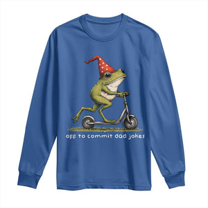 Off To Commit Dad Jokes Long Sleeve Shirt Funny Daddy Frog Scooter Fathers Day TS11 Royal Blue Print Your Wear