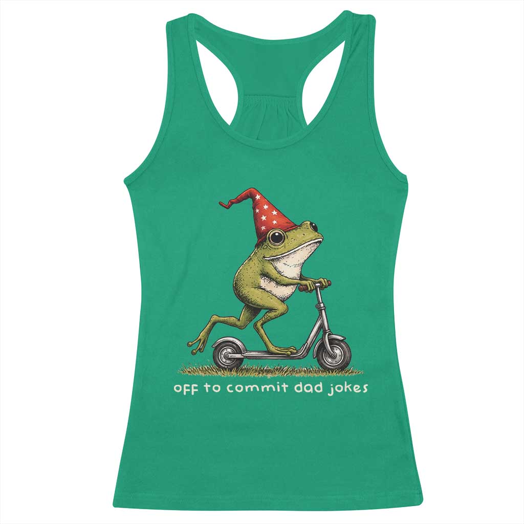 Off To Commit Dad Jokes Racerback Tank Top Funny Daddy Frog Scooter Fathers Day TS11 Irish Green Print Your Wear