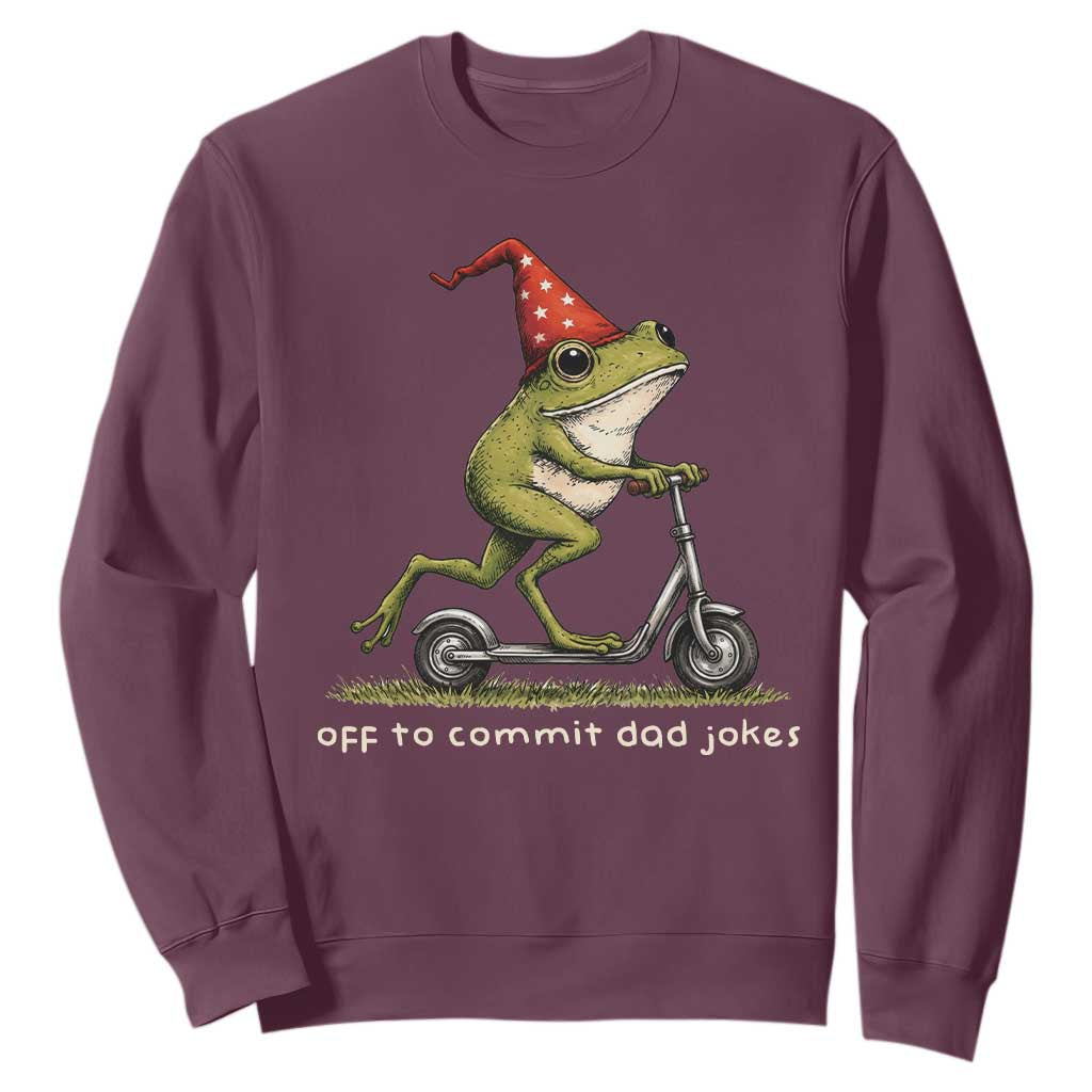 Off To Commit Dad Jokes Sweatshirt Funny Daddy Frog Scooter Fathers Day TS11 Maroon Print Your Wear