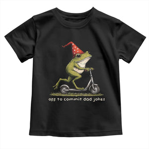Off To Commit Dad Jokes Toddler T Shirt Funny Daddy Frog Scooter Fathers Day TS11 Black Print Your Wear