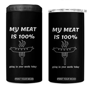 Funny Grilling 4 in 1 Can Cooler Tumbler My Meat Is 100% Going In Your Mouth Today Smoker Grill Master TS11 One Size: 16 oz Black Print Your Wear