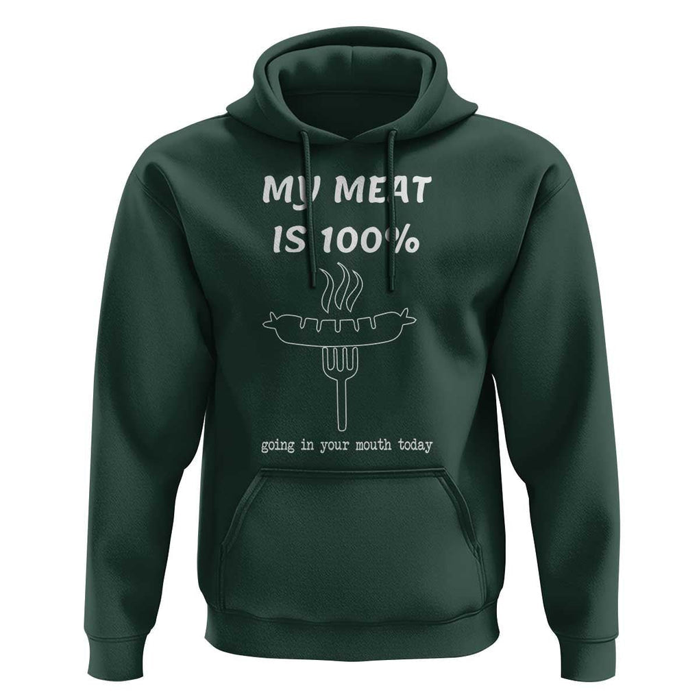 Funny Grilling Hoodie My Meat Is 100% Going In Your Mouth Today Smoker Grill Master TS11 Dark Forest Green Print Your Wear
