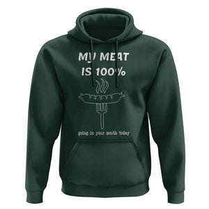 Funny Grilling Hoodie My Meat Is 100% Going In Your Mouth Today Smoker Grill Master TS11 Dark Forest Green Print Your Wear