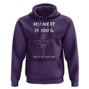 Funny Grilling Hoodie My Meat Is 100% Going In Your Mouth Today Smoker Grill Master TS11 Purple Print Your Wear