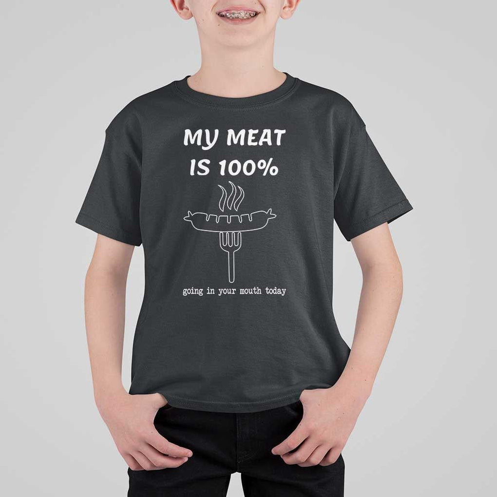 Funny Grilling T Shirt For Kid My Meat Is 100% Going In Your Mouth Today Smoker Grill Master TS11 Black Print Your Wear