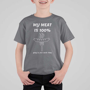 Funny Grilling T Shirt For Kid My Meat Is 100% Going In Your Mouth Today Smoker Grill Master TS11 Charcoal Print Your Wear