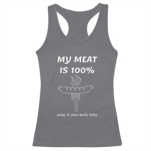 Funny Grilling Racerback Tank Top My Meat Is 100% Going In Your Mouth Today Smoker Grill Master TS11 Charcoal Print Your Wear