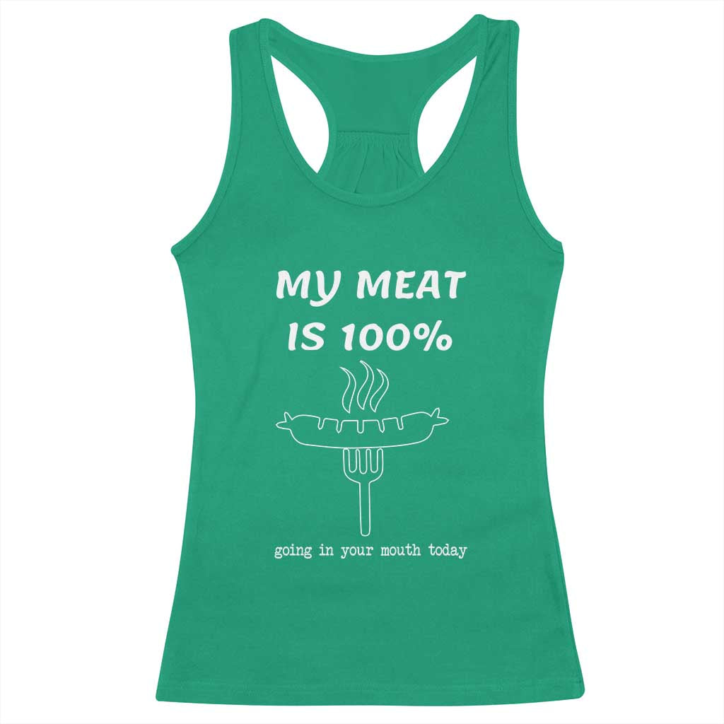 Funny Grilling Racerback Tank Top My Meat Is 100% Going In Your Mouth Today Smoker Grill Master TS11 Irish Green Print Your Wear