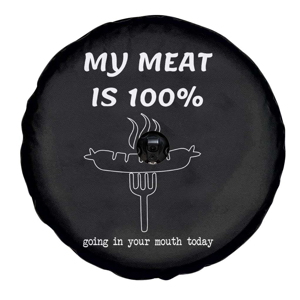 Funny Grilling Spare Tire Cover My Meat Is 100% Going In Your Mouth Today Smoker Grill Master TS11 Print Your Wear