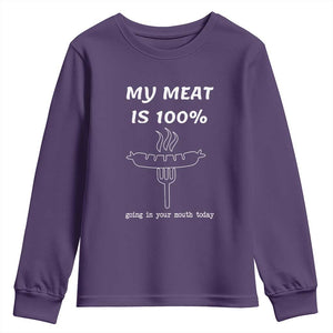 Funny Grilling Youth Sweatshirt My Meat Is 100% Going In Your Mouth Today Smoker Grill Master TS11 Purple Print Your Wear