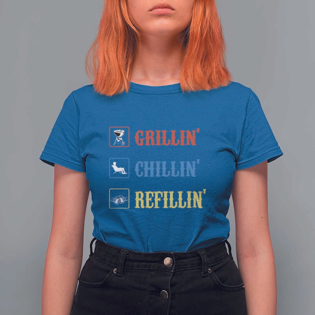 BBQ Lover T Shirt For Women Grilling Chillin' Grillin' Refillin' Smoker TS11 Royal Blue Print Your Wear