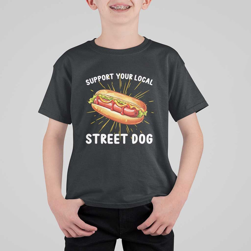 Funny Hotdog T Shirt For Kid Support Your Local Street Dog TS11 Black Print Your Wear