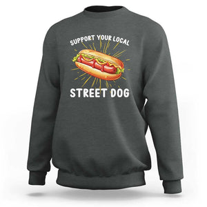 Funny Hotdog Sweatshirt Support Your Local Street Dog TS11 Dark Heather Print Your Wear