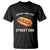 Funny Hotdog T Shirt Support Your Local Street Dog TS11 Black Print Your Wear