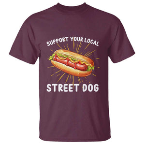 Funny Hotdog T Shirt Support Your Local Street Dog TS11 Maroon Print Your Wear