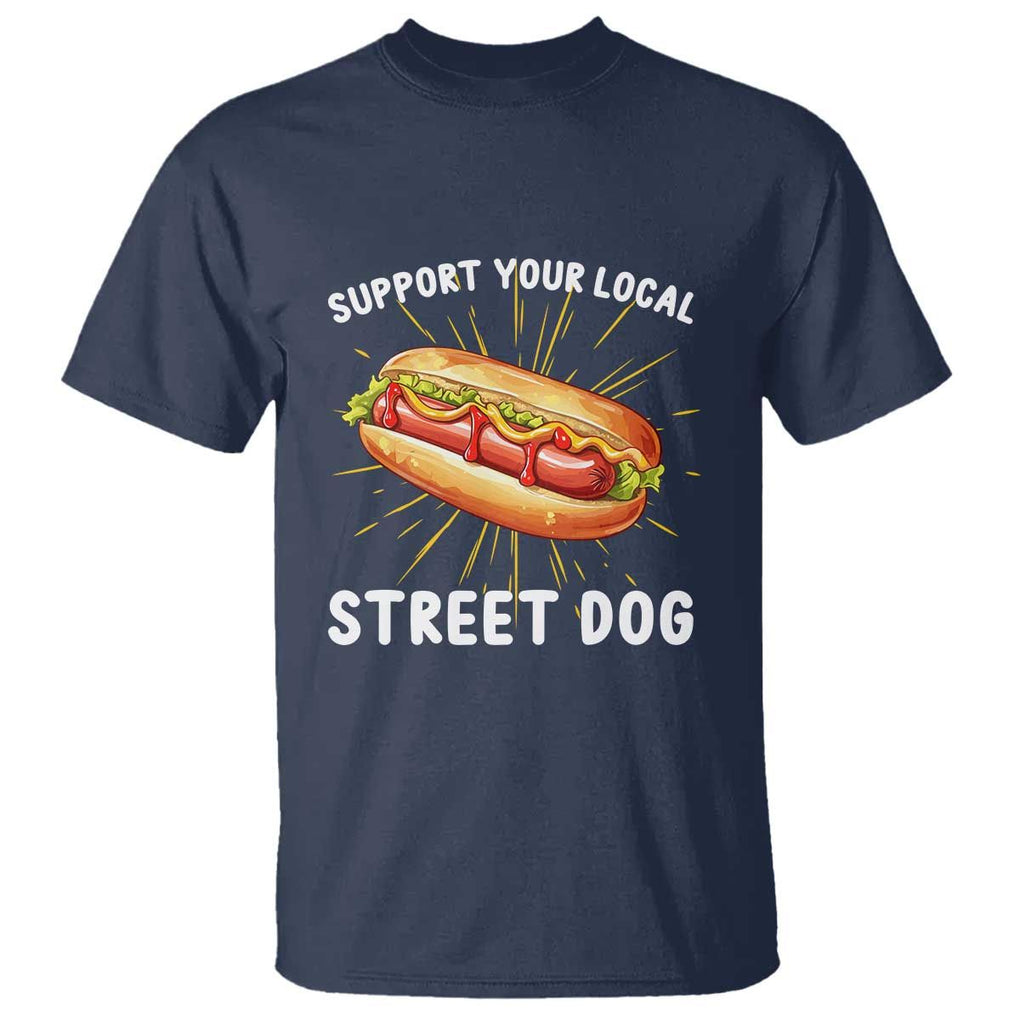 Funny Hotdog T Shirt Support Your Local Street Dog TS11 Navy Print Your Wear