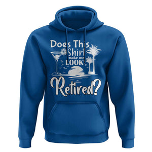 Funny Retirement Hoodie Does This Shirt Make Me Look Retired TS11 Royal Blue Print Your Wear