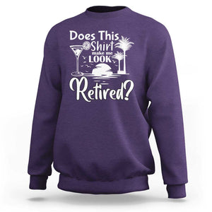Funny Retirement Sweatshirt Does This Shirt Make Me Look Retired TS11 Purple Print Your Wear
