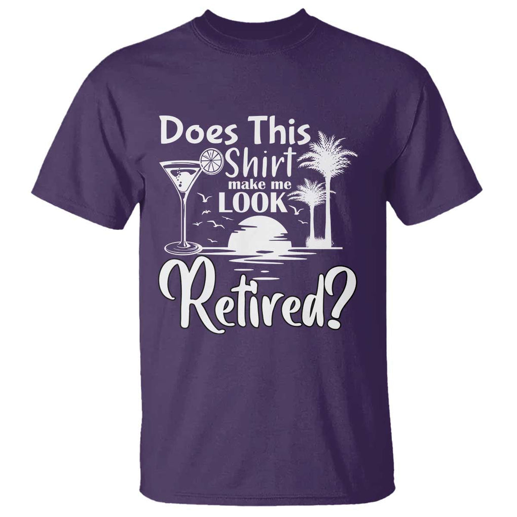 Funny Retirement T Shirt Does This Shirt Make Me Look Retired TS11 Purple Print Your Wear