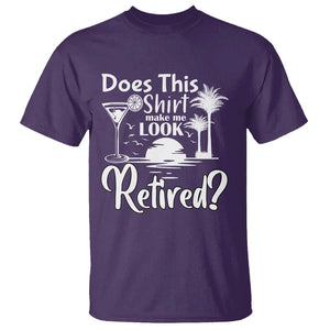 Funny Retirement T Shirt Does This Shirt Make Me Look Retired TS11 Purple Print Your Wear