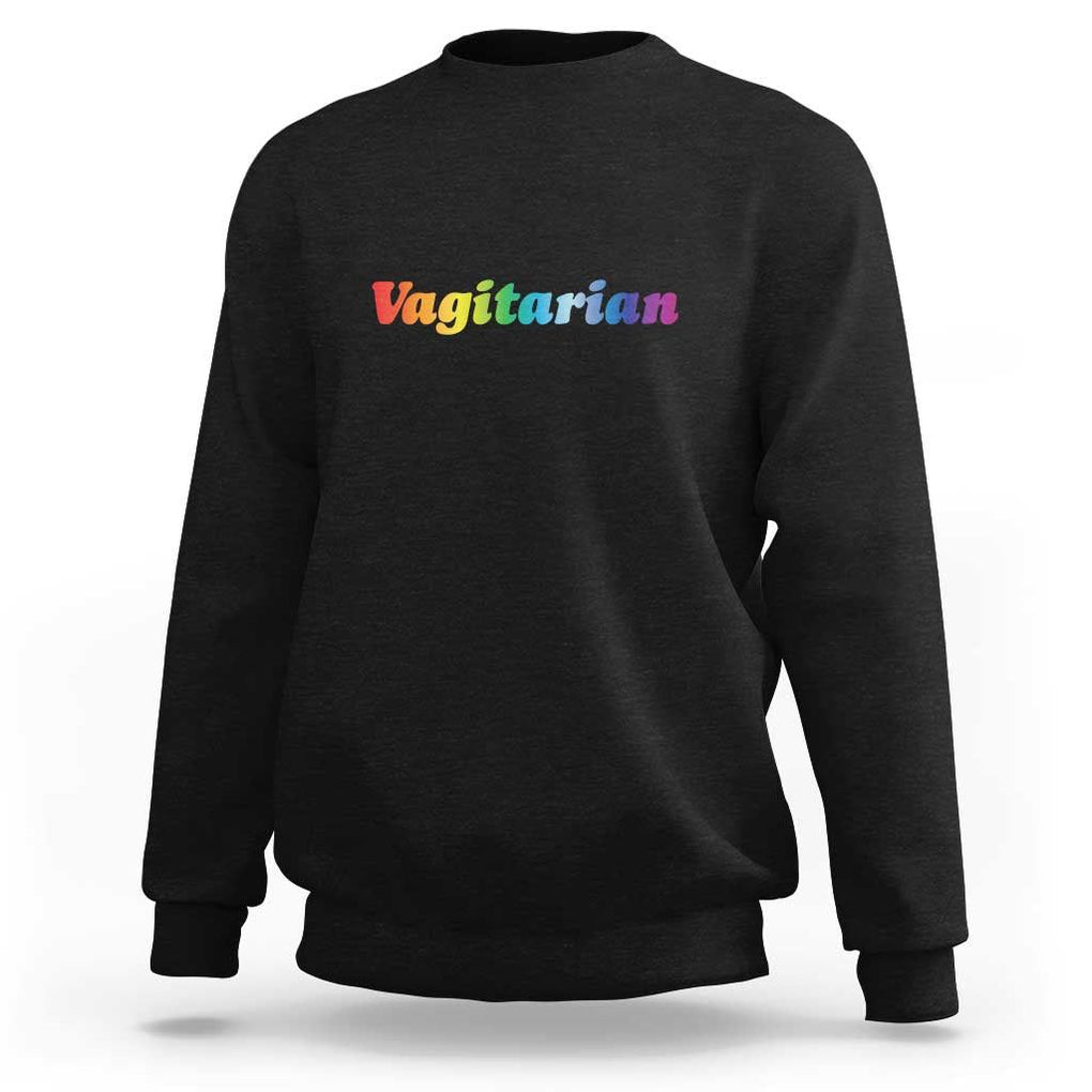 Funny Lesbian Sweatshirt Vagitarian LGBT Pride Month TS11 Black Print Your Wear