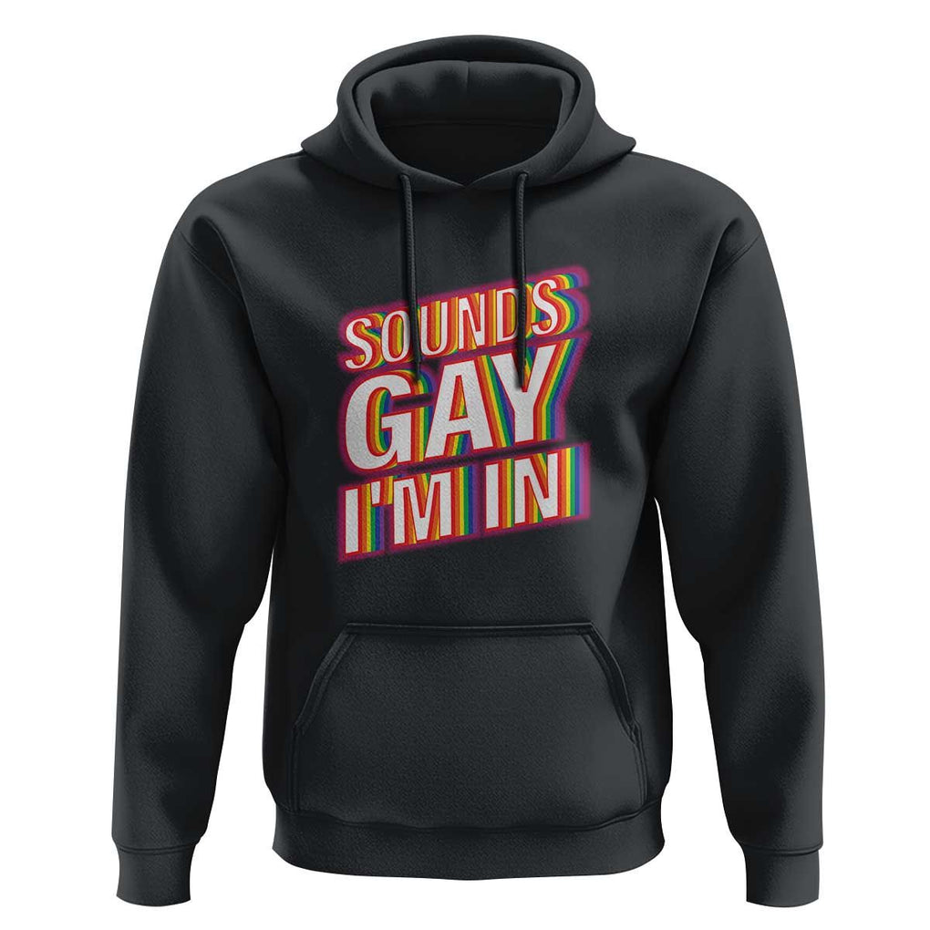 Funny LGBT Hoodie Sounds Gay I'm In LGBTQ Community TS11 Black Print Your Wear
