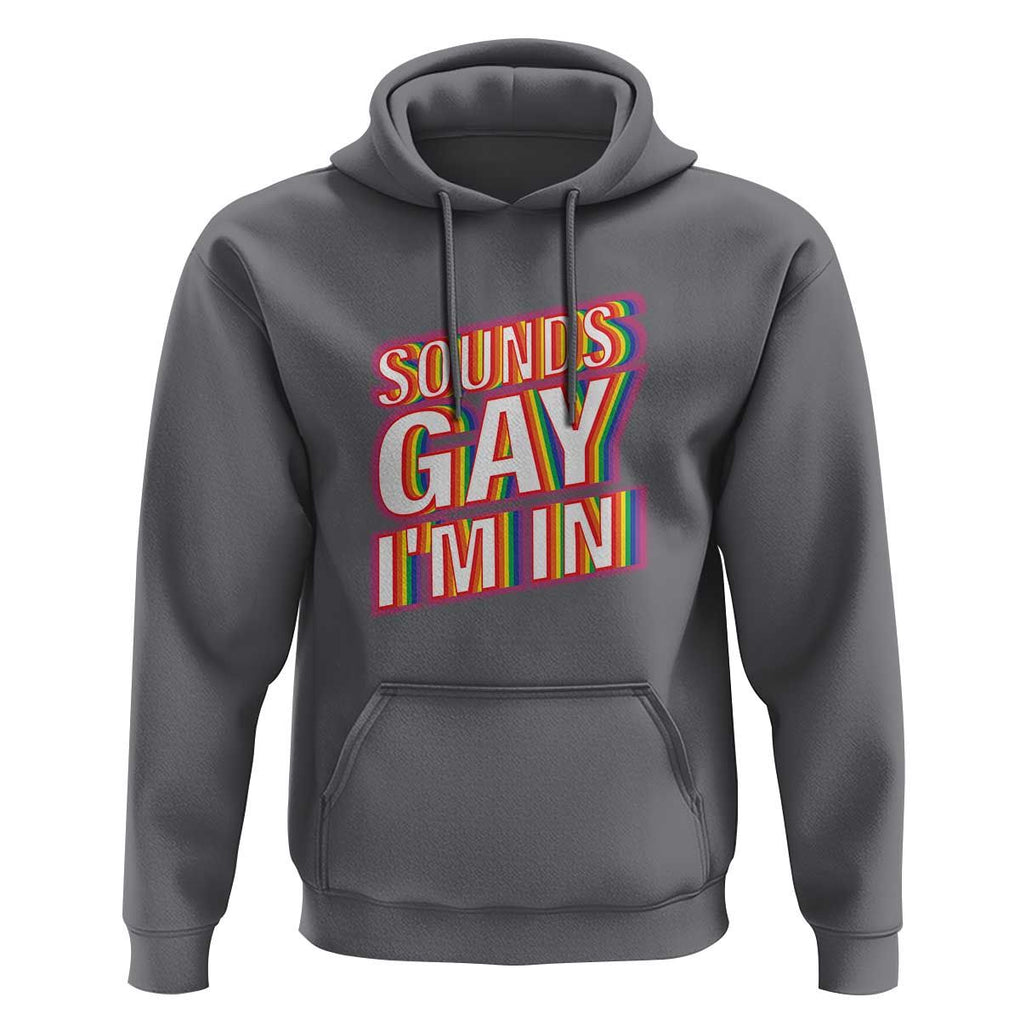 Funny LGBT Hoodie Sounds Gay I'm In LGBTQ Community TS11 Charcoal Print Your Wear