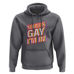Funny LGBT Hoodie Sounds Gay I'm In LGBTQ Community TS11 Charcoal Print Your Wear