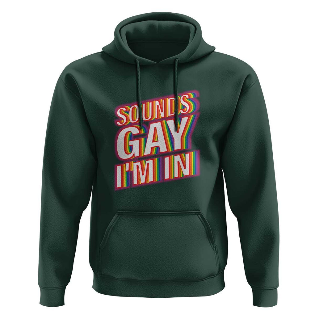 Funny LGBT Hoodie Sounds Gay I'm In LGBTQ Community TS11 Dark Forest Green Print Your Wear