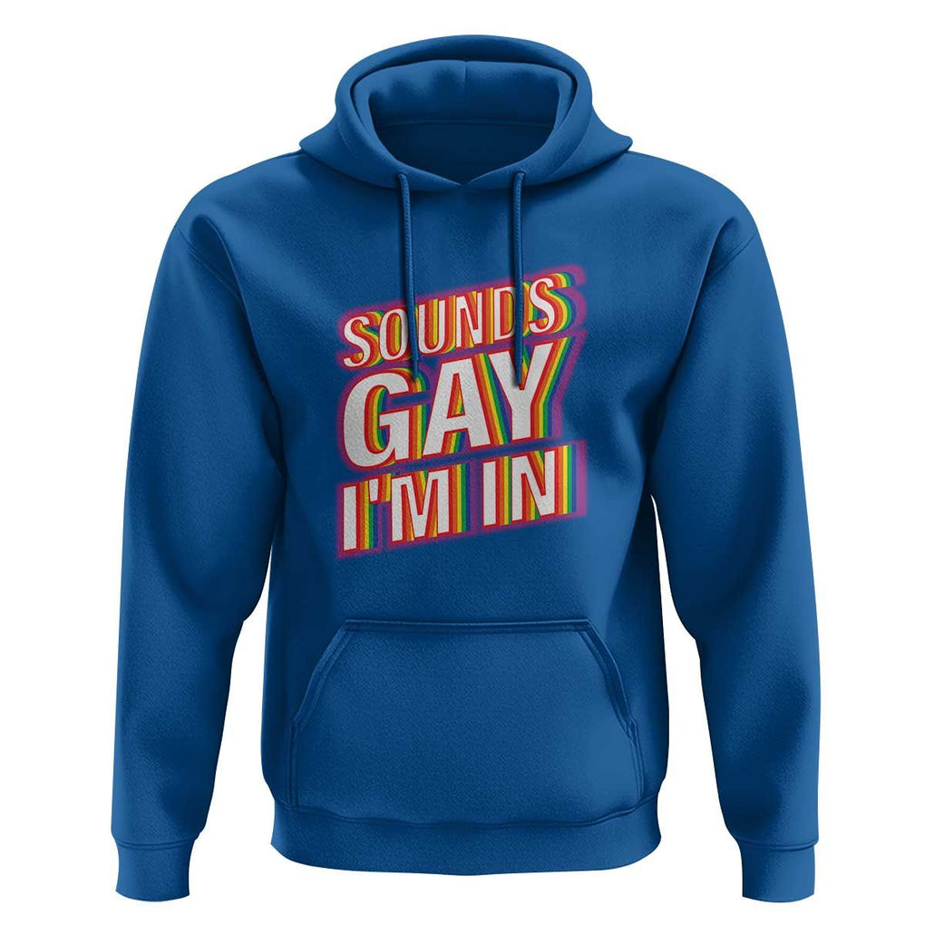 Funny LGBT Hoodie Sounds Gay I'm In LGBTQ Community TS11 Royal Blue Print Your Wear