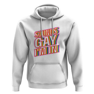 Funny LGBT Hoodie Sounds Gay I'm In LGBTQ Community TS11 White Print Your Wear
